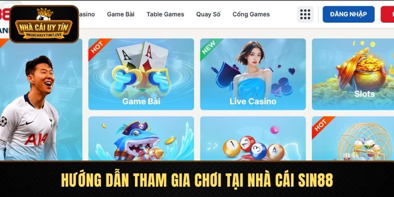 Hướng dẫn tham gia chơi tại nhà cái SIN88